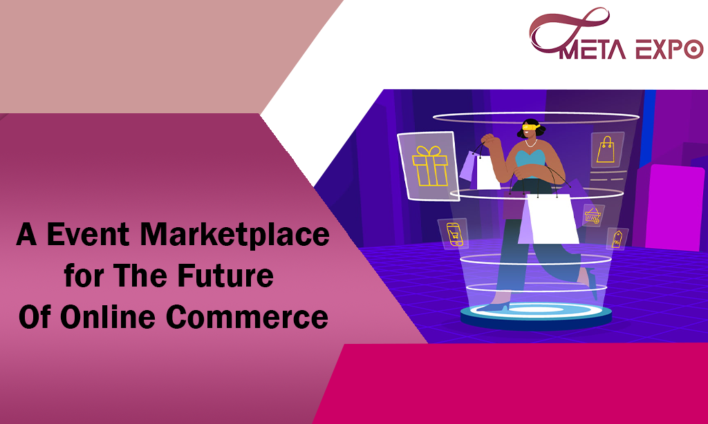 A Event Marketplace For The Future Of Online Commerce